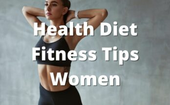 Healthy Diet And Fitness Tips For Women